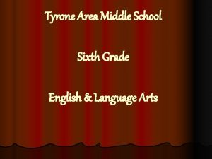 Tyrone Area Middle School Sixth Grade English Language