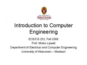 Introduction to Computer Engineering ECECS 252 Fall 2008