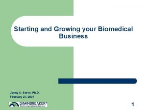 Starting and Growing your Biomedical Business Jenny C