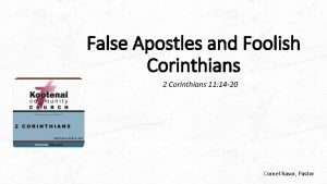 False Apostles and Foolish Corinthians 2 Corinthians 11