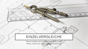 EINZELVERGLEICHE Seminar Evaluation und Forschungsstrategien Wi Se 201920