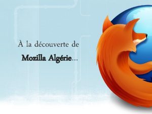 la dcouverte de Mozilla Algrie Mozilla Mozilla est