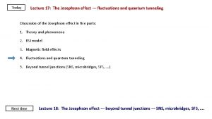 Today Lecture 17 The Josephson effect fluctuations and