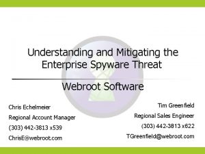 Understanding and Mitigating the Enterprise Spyware Threat Webroot