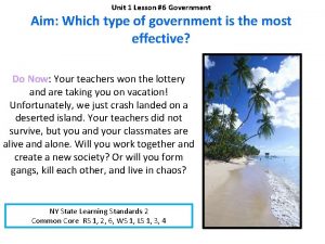 Unit 1 Lesson 6 Government Aim Which type