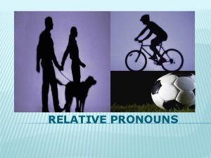 DISCURSO DIRETO E INDIRETO RELATIVE PRONOUNS RELATIVE PRONOUNS