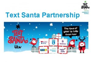 Text Santa Partnership Our Text Santa partnership explained