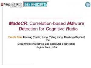 Made CR Correlationbased Malware Detection for Cognitive Radio
