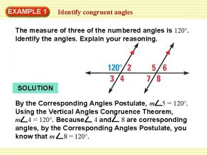 WarmUp 1 Exercises EXAMPLE Identify congruent angles The