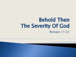 Behold Then The Severity Of God Romans 11