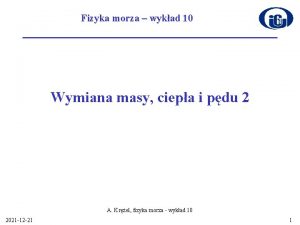 Fizyka morza wykad 10 Wymiana masy ciepa i