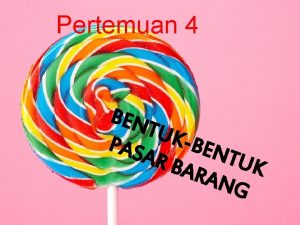 Pertemuan 4 BEN TUK BEN PAS AR B