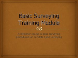 Basic Surveying Training Module A refresher course in