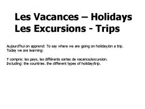 Les Vacances Holidays Les Excursions Trips Aujourdhui on