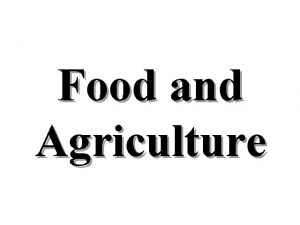 Food and Agriculture History and Types of Agriculture