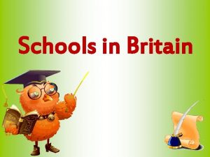 Schools in Britain Schools in Britain Children in