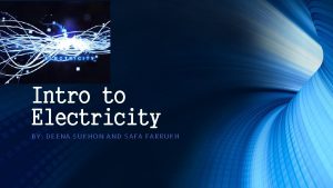 Intro to Electricity BY DEENA SU KH ON