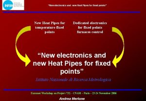 New electronics and new Heat Pipes for fixed