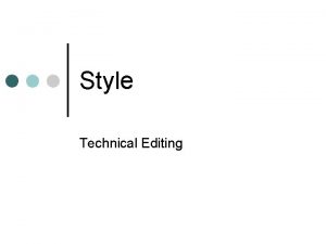 Style Technical Editing Style Choices about diction and