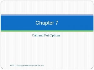 Chapter 7 Call and Put Options 2011 Dorling