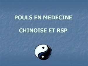 POULS EN MEDECINE CHINOISE ET RSP 1 POULS