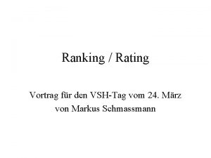 Ranking Rating Vortrag fr den VSHTag vom 24