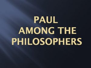 PAUL AMONG THE PHILOSOPHERS What Philosophers Did Paul