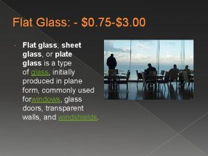 Flat Glass 0 75 3 00 Flat glass