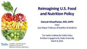 Reimagining U S Food and Nutrition Policy Dariush