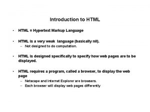 Introduction to HTML HTML Hypertext Markup Language HTML