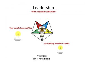 Leadership With a Spiritual Dimension Your candle loses