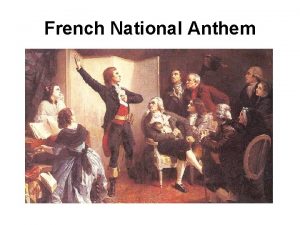 French National Anthem La Marseillaise French National Anthem