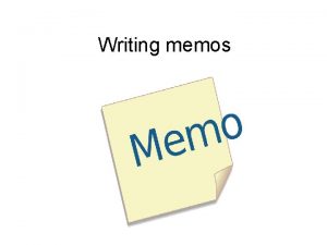 Writing memos Why learn about writing memos important