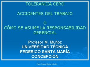 TOLERANCIA CERO ACCIDENTES DEL TRABAJO O CMO SE