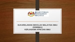 SUKARELAWAN SEKOLAH MALAYSIA i M 4 U SSMi