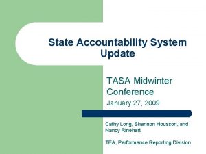 State Accountability System Update TASA Midwinter Conference January