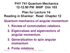 PHY 741 Quantum Mechanics 12 12 50 PM