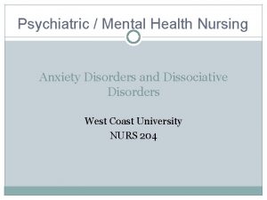 Psychiatric Mental Health Nursing Anxiety Disorders and Dissociative