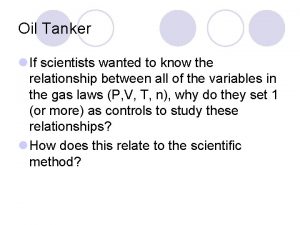 Oil Tanker l If scientists wanted to know