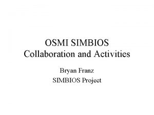 OSMI SIMBIOS Collaboration and Activities Bryan Franz SIMBIOS