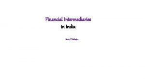 Financial Intermediaries in India Samir K Mahajan Financial