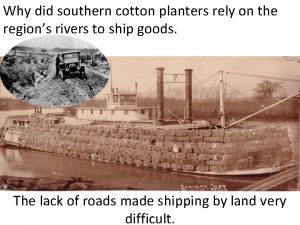 Why did southern cotton planters rely on the