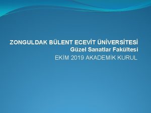 ZONGULDAK BLENT ECEVT NVERSTES Gzel Sanatlar Fakltesi EKM