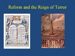 Reform and the Reign of Terror Initial Reforms