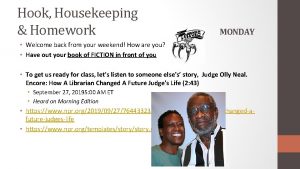 Hook Housekeeping Homework MONDAY Welcome back from your