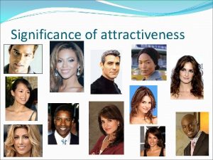 Significance of attractiveness Attractiveness preferences Adults and children