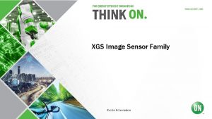 XGS Image Sensor Family XGS Image Sensor Family