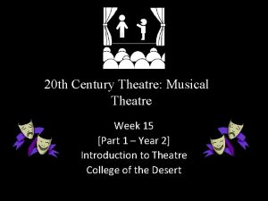 20 th Century Theatre Musical Theatre Week 15