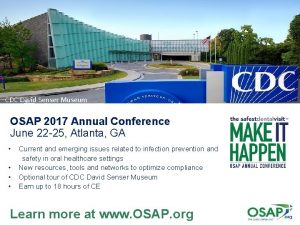 CDC David Senser Museum OSAP 2017 Annual Conference