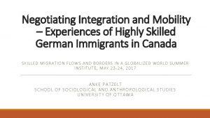 Negotiating Integration and Mobility Experiences of Highly Skilled